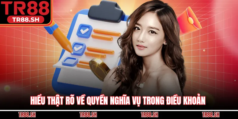 Hiểu thật rõ về quyền nghĩa vụ trong điều khoản 